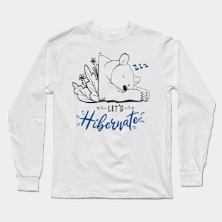 Lets Hibernate Long Sleeve T-Shirt